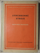 Synchronní stroje - určeno pracovníkům v elektrotechn. průmyslu a výzkumu a posluchačům vys ...