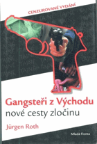 Gangsteři z Východu - nové cesty zločinu