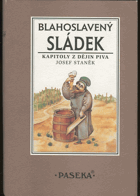 Blahoslavený sládek - kapitoly z dějin piva - piva PIVO