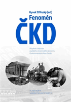 Fenomén ČKD - příspěvek k dějinám pražského strojírenského koncernu Českomoravská ...