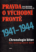 Pravda o Východní frontě 1941-1944 Chronologie bitev bez ideologických mýtů