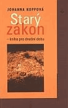 Starý zákon - kniha pro dnešní dobu - cesty k dějepisným knihám Izraele