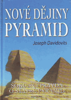 Nové dějiny pyramid - první globálně pojatá teorie o stavbě pyramid vycházející ze ...