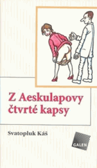 Z Aeskulapovy čtvrté kapsy - obory terénní, aneb, ti, kdo pracují hlavně s papíry a ...