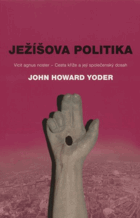 Ježíšova politika - vicit agnus noster - cesta kříže a její společenský dosah