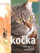 Naše kočka - zásady správného chovu, zdravá výživa, jak porozumět své kočce