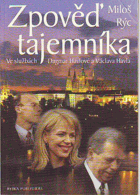 Zpověď tajemníka - ve službách Dagmar Havlové a Václava Havla