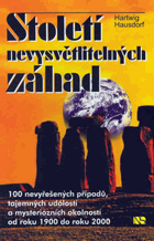 Století nevysvětlitelných záhad - 100 nevyřešených případů, tajemných událostí a ...