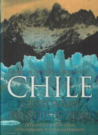 Chile - cestování po štíhlé zemi