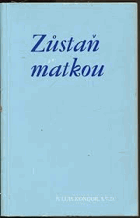 Zůstaň matkou