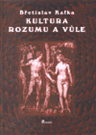 Kultura rozumu a vůle - člověk zítřka