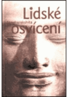 Lidské osvícení - setkání s ideály a metodami buddhismu