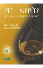 Pít či nepít Pití vína a srdeční infarkt Víno