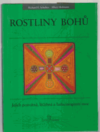 Rostliny bohů - jejich posvátná, léčebná a halucinogenní moc