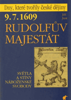 9.7.1609 Rudolfův Majestát - světla a stíny náboženské svobody