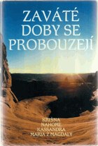 Zaváté doby se probouzejí V Abd-ru-shinově blízkosti přijal člověk obdařený ...