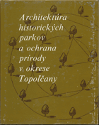 Architektúra historických parkov a ochrana prírody v okrese Topoľčany