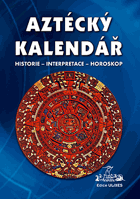 Aztécký kalendář - historie, interpretace, horoskop