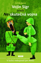 Vojín Sígr, aneb, Ne-skutečná vojna Sušice V Sušici nebojovali jen Amíci