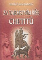 Za tajemstvím říše Chetitů