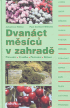 Dvanáct měsíců v zahradě - plánování, výsadba, pěstování, sklizeň