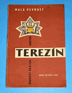 Terezín - Malá pevnost - Ghetto