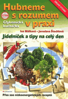 Hubneme s rozumem v praxi - glykemická kuchařka - jídelníček a tipy na celý den
