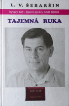 Tajemná ruka, aneb, řídil jsem sovětskou rozvědku