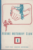 Řídíme motorový člun Učební pomůcka pro kursy vůdců malých plavidel - sportovních a ...