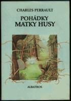 Pohádky matky Husy - pro čtenáře od 9 let