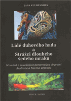 Lidé duhového hada a Strážci dlouhého šedého mraku - minulost a současnost domorodých ...