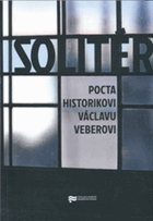 Solitér - pocta historikovi Václavu Veberovi