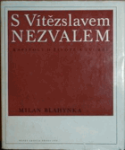 S Vítězslavem Nezvalem - kapitoly o životě a tvorbě