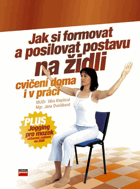 Jak si formovat a posilovat postavu na židli Plus jogging pro mozek - cvičení doma i v práci
