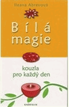 Bílá magie - kouzla pro každý den