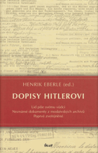Dopisy Hitlerovi - lid píše svému vůdci - neznámé dokumenty z moskevských archivů