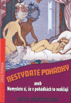 Nestydaté pohádky, aneb, Nemyslete si, že v pohádkách to nedělají