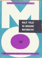 Malý výlet do moderní matematiky Pro účastníky matematické olympiády