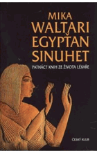 Egypťan Sinuhet - patnáct knih ze života lékaře
