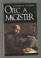 Otec a Magister, Ignác z Loyoly - život a dílo