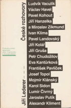 České rozhovory-Vaculík, Havel, Kohout, Hanzelka, Zikmund, Klíma, Landovský, Kolář, Gruša, ...