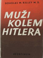 Muži kolem Hitlera BEZ OBÁLKY!