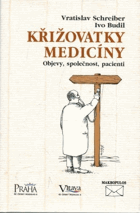 Křižovatky medicíny - objevy, společnost, pacienti