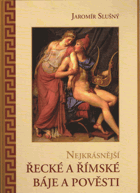 Nejkrásnější řecké a římské báje a pověsti (antické legendy, mytologie, mj. Perseus a ...