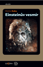 Einsteinův vesmír Einstein Jak vize Alberta Einsteina změnily naše chápání prostoru a času