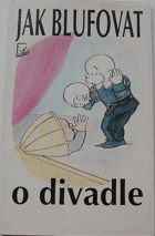 Jak blufovat o divadle