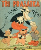 Tři prasátka - pohádka a obrázky od spolupracovníků společnosti Walt Disney Studios ...