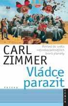 Vládce parazit - pohled do světa nejnebezpečnějších tvorů planety