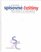 Slovník spisovné češtiny pro školu a veřejnost - s dodatkem Ministerstva školství, ...