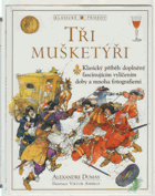 Tři mušketýři - převyprávění pro mladé čtenáře podle původního románu A. Dumase